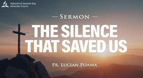 "The Silence That Saved Us" | April 25 | Pr. Lucian Poama