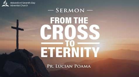 "From The Cross To Eternity" | April 4 | Pr. Lucian Poama