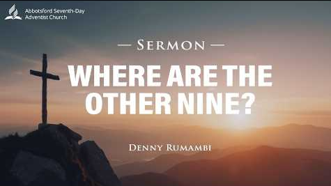 "Where Are The Other Nine" - Elder Denny Rumambi